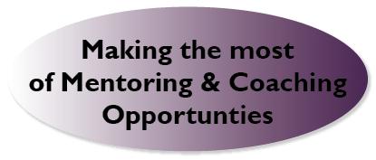 Making the Most of Mentoring and Coaching